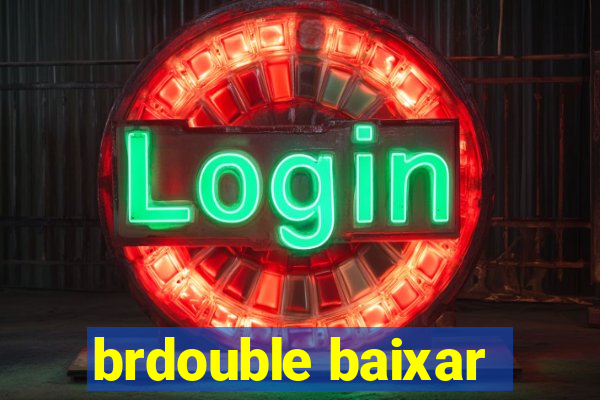 brdouble baixar